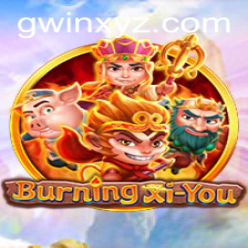 Unveiling BurningXiYou: The Epic Journey with GWin