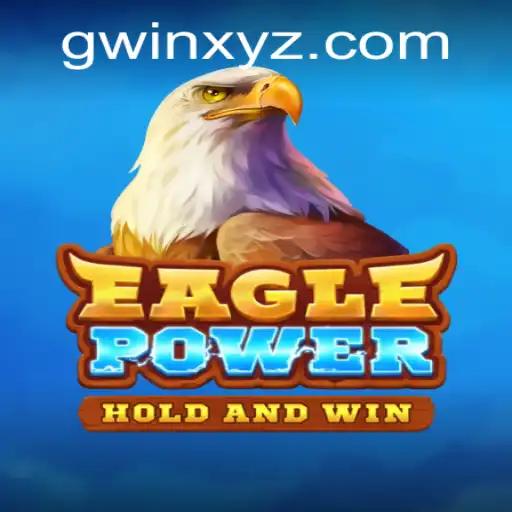 Unveiling EaglePower: The Thrilling World of GWin Gaming
