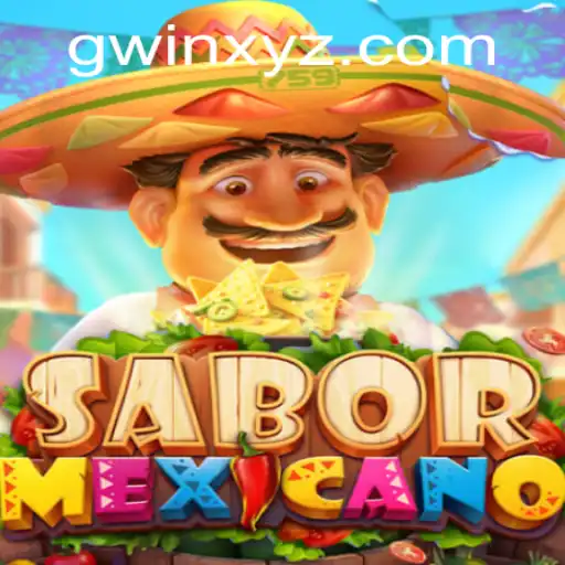 Exploring the Vibrant World of SaborMexicano and the Exciting GWin Mechanism